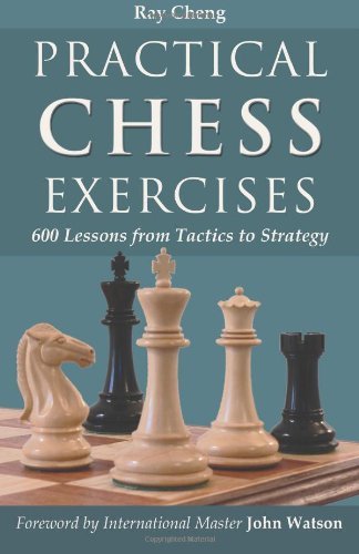 Practical Chess Exercises: 600 Lessons from Tactics to Strategy - download book