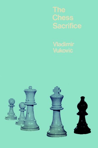 The Chess Sacrifice: Technique Art and Risk in Sacrificial Chess - download book