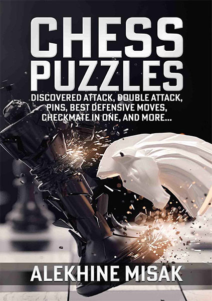 Chess Puzzles. Discovered Attack, Double Attack, Pins, Best Defensive Moves, Checkmate in One And more