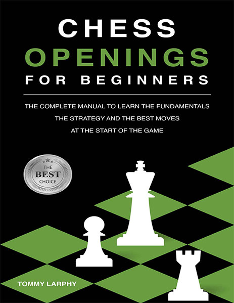 Chess Openings for Beginners, Tommy Larphy