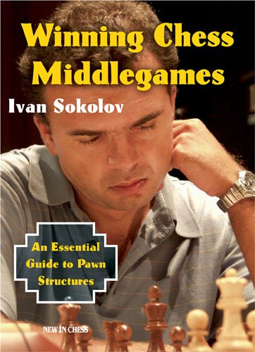 Winning Chess Middlegames: An Essential Guide to Pawn Structures