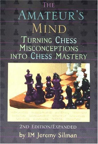 The Amateur's Mind: Turning Chess Misconceptions into Chess Mastery