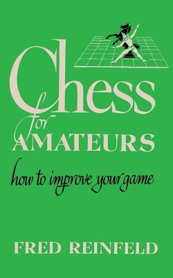Chess for Amateurs: How to Improve Your Game