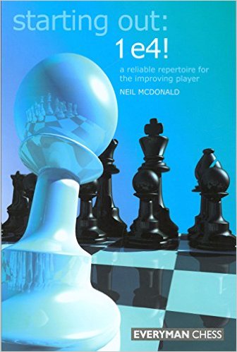 Starting Out: 1 e4!: A Reliable Repertoire for the Improving Player - download book