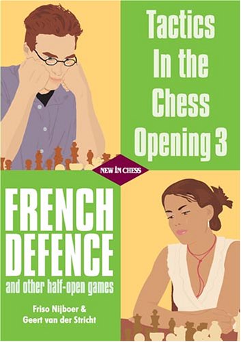 Tactics in the Chess Opening 3: French Defence and other half-open games - download book