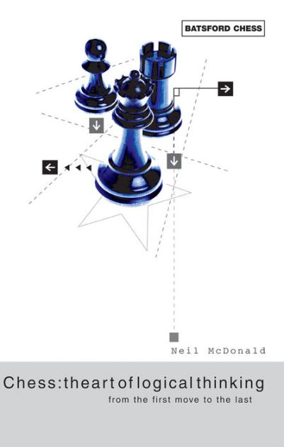 Chess: The Art of Logical Thinking