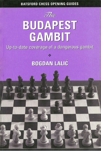 The Budapest Gambit: Up-to-Date Coverage of a Dangerous Gambit