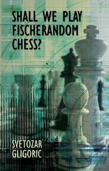 Shall We Play Fischerandom Chess?