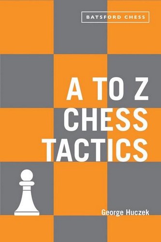 A to Z Chess Tactics: Every Chess Move Explained