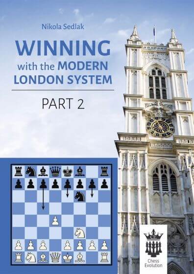 Winning With the Modern London System - Part 2: A Complete Opening Repertoire