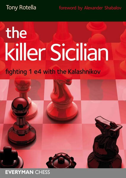 The Killer Sicilian: Fighting 1 E4 with the Kalashnikov