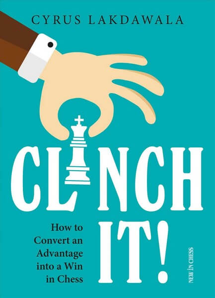 Clinch It! How to Convert an Advantage Into a Win in Chess