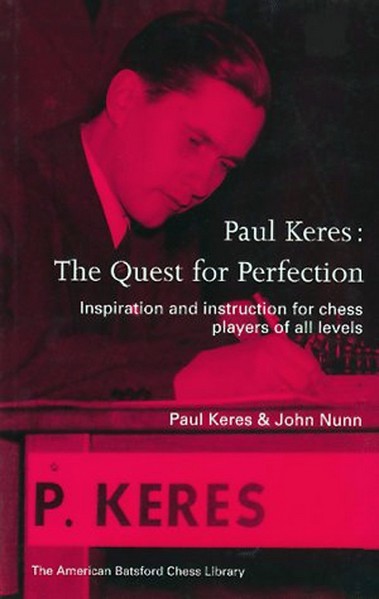 Paul Keres: The Quest for Perfection