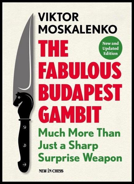 The Fabulous Budapest Gambit - New and Updated Edition 2017