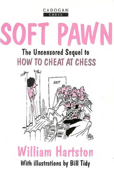 Soft Pawn: The Uncensored Sequel to How to Cheat at Chess