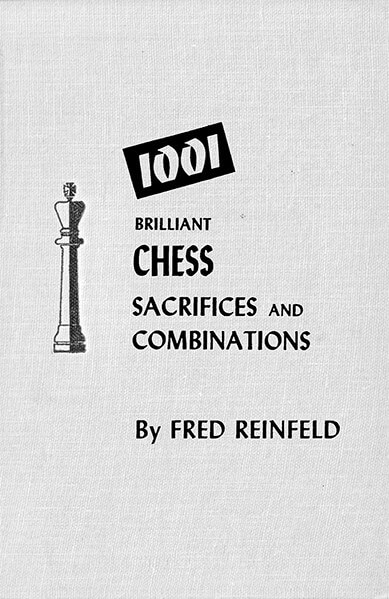 1001 Brilliant Chess Sacrifices and Combinations