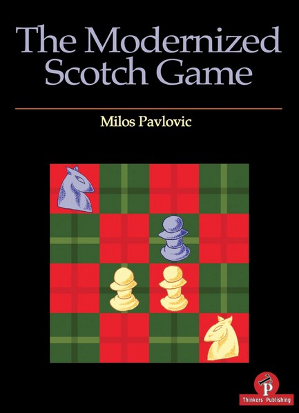The Modernized Scotch Game вЂ“ A Complete Repertoire for White and Black