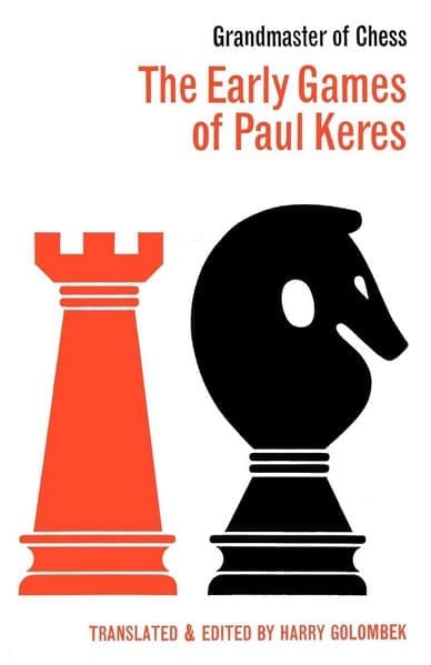 Grandmaster of Chess: The Early Games of Paul Keres