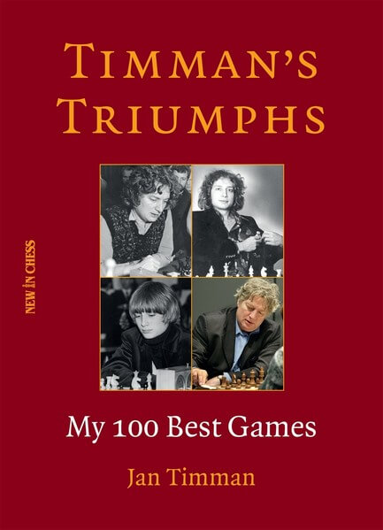 Timman's Triumphs: My 100 Best Games