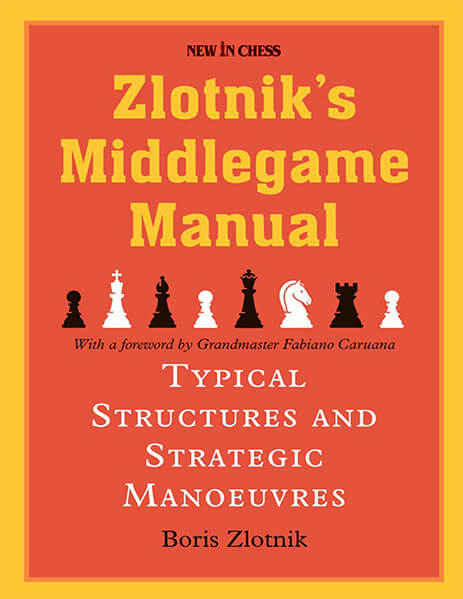 Zlotnik's Middlegame Manual: Typical Structures and Strategic Manoeuvres
