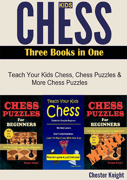 Kids Chess: Three Books in One