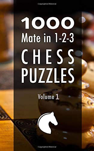 1000 Mate in 1-2-3 Chess Puzzles. Vol. 1