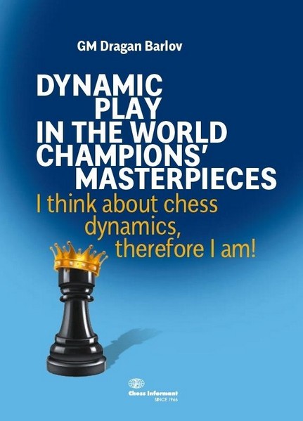 Dynamic Play in the World Champions' Masterpieces