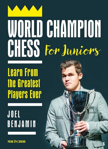 World Champion Chess for Juniors: Learn From the Greatest Players Ever