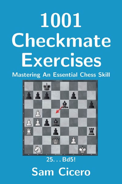 1001 Checkmate Exercises Mastering An Essential Chess Skill