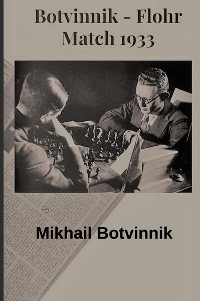 Botvinnik - Flohr: Match 1933