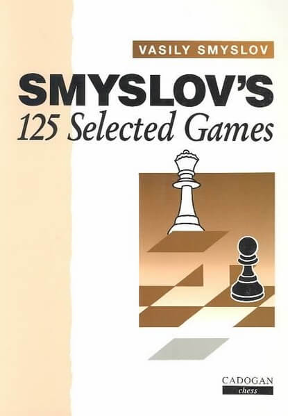 Smyslov's 125 Selected Games