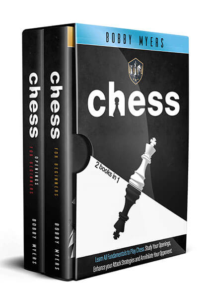 2 Books in 1: Learn All Fundamentals To Play Chess Study Your Openings, Enhance Your Attack Strategies And Annihilate Your Opponent