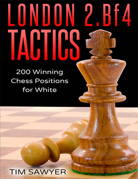 London 2.Bf4 Tactics: 200 Winning Chess Positions for White