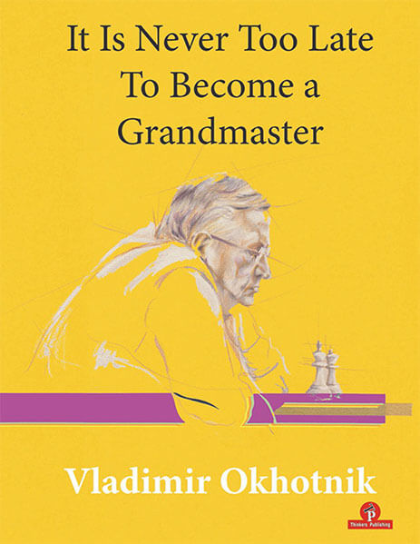 It is Never Too Late to Become a Grandmaster