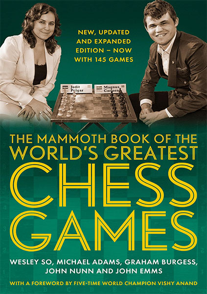The Mammoth Book of the World's Greatest Chess Games 2021