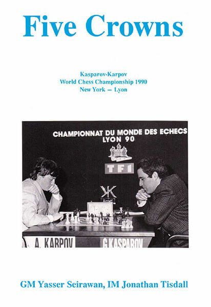 Five Crowns: Kasparov - Karpov, World Chess Championship 1990, New York - Lyon