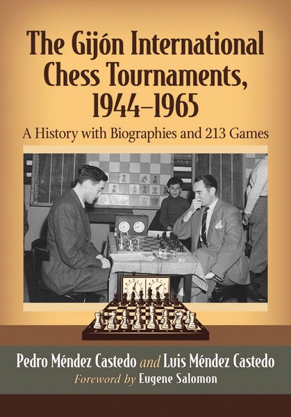 The Gijon International Chess Tournaments, 1944-1965: A History with Biographies and 213 Games