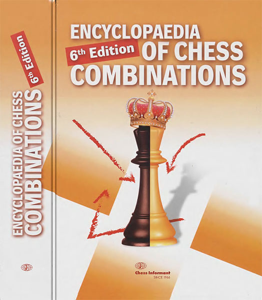 Encyclopedia of Chess Combinations 6th Edition