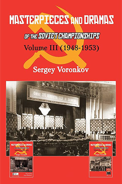 Masterpieces and Dramas of the Soviet Championships: Volume III (1948-1953)