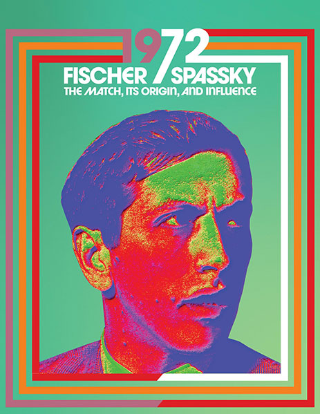 1972 Fischer-Spassky: The Match, Its Origin, and Influence