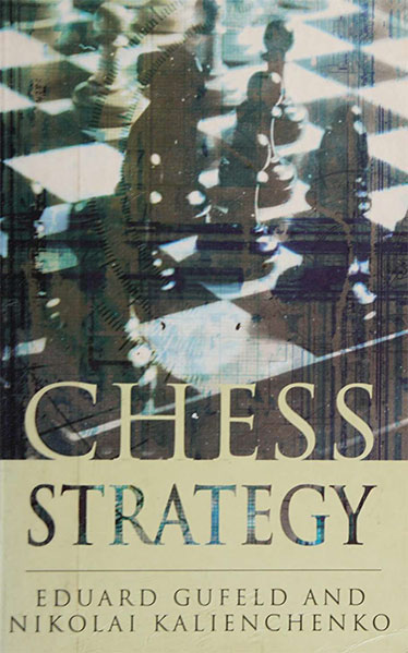 Chess Strategy, Gufeld, Kalinichenko