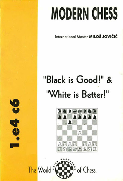 Modern Chess. Black is Good & White is Better. 1.e4 c6