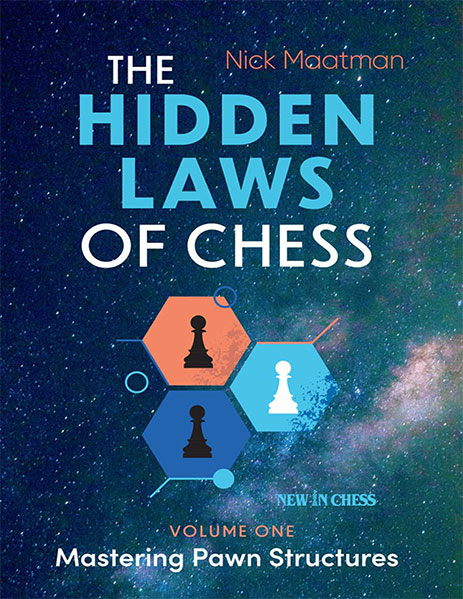 The Hidden Laws of Chess - Volume 1: Mastering Pawn Structures