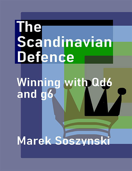 The Scandinavian Defence: Winning with Qd6 and g6