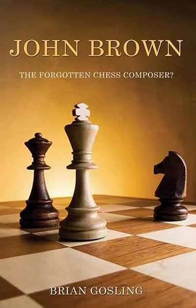 John Brown: The Forgotten Chess Composer?
