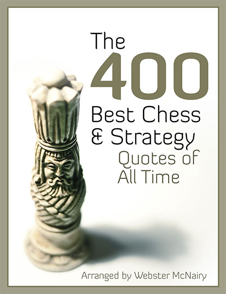 The 400 Best Chess & Strategy. Quotes of All Times
