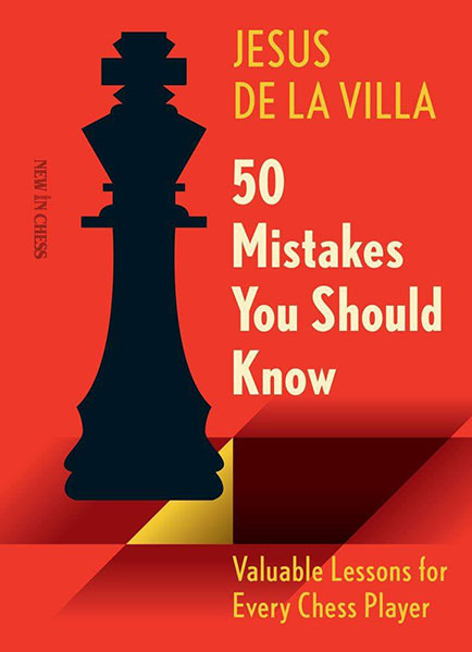 50 Mistakes You Should Know: Valuable Lessons for Every Chess Player