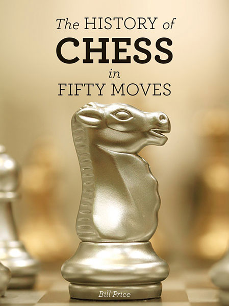 The History of Chess in Fifty Moves