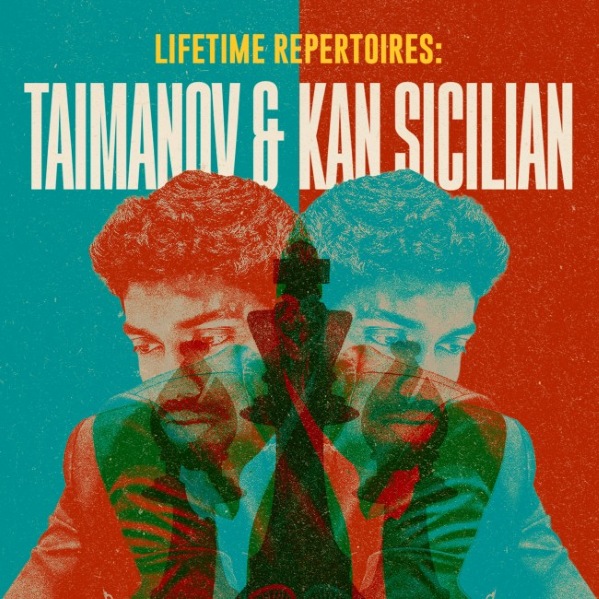 Lifetime Repertoires: Taimanov & Kan Sicilian