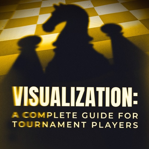 Visualization: A Complete Guide for Tournament Players